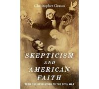 Skepticism and American Faith: from the Revolution to the Civil War