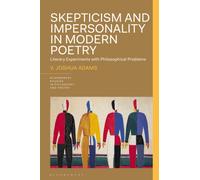 Skepticism and Impersonality in Modern Poetry : Literary Experiments with Philosophical Problems