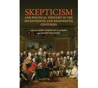 Skepticism and Political Thought in the Seventeenth and Eighteenth Centuries (UCLA Clark Memorial Library Series)