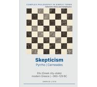 Skepticism: Pyrrho, Carneades (Complex Philosophy in simple terms)