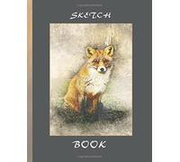 Sketch Book: Art Sketchbook Vol. 3: For Drawing, Writing, Journaling, Sketching or Doodling 150 Pages 8.5" x 11" Artistic Fox Cover