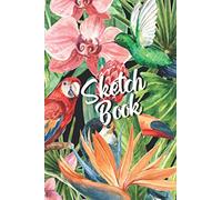 Sketch Book: Cool Small Tropical Sketch Book Journal - Drawing Sketchbook For Artist to Doodle, Paint, Sketch and Draw Art With a Cool Cover For Art Class, Home or School - 120 Blank Pages 6 x 9