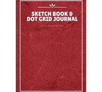 Sketch Book & Dot Grid Journal: 2 Templates in 1 book Notebook For Drawing, Doodling And Composition Dotted Pads, Sketchbook Blank Paper Draw and ... For Kids And Adults, Creative Design (Vol.1)