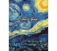 Sketch Book: Drawing Notebook for Sketching, Doodling, Writing, Art Journaling, A4 Sketchbook (Van Gogh Art Cover Vol.1)
