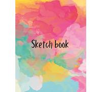 SKETCH BOOK FOR ADULTS, TEENS AND KIDS; 100 PAGES; 8.5X11" BIG SHEETS FOR ART, CRAFT AND DOODLE: A premium colorful aesthetic sketchbook