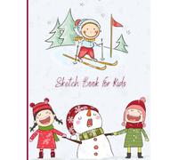 SKETCH BOOK FOR KIDS: Blank Notebook for Drawing, Writing, Painting, Sketching or Doodling, 110 Pages, 8.5x11inch, Notebook with Winter Cover: Paperback - 28 October 2024 (Color and Learn)
