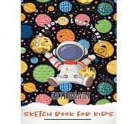 Sketch Book for Kids: When I Grow Up, I Want to Be an Astronaut Sketch book: Blank Sketch Pad drawing for kids, Art Sketch Book 8.5 x 11