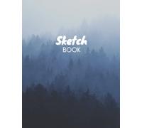 Sketch Book: Forest Trees Background Cover Sketchbook Blank Paper for Drawing, Writing, Painting, Doodling and Sketching (Large Blank Pages with White ... 11 in, 110 Pages)(Best Blank Sketchbook Ever)