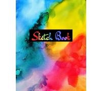 Sketch book: Large Blank Sketchbook for Kids, Teens and Adults. Perfect for Drawing, Sketching and Creative Doodling. (8.5" x 11", 114pages), (Notebook, Workbook, Handbook, Journal)