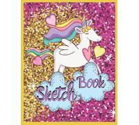 Sketch Book. Notebook For Drawing, Writing And Painting.: This premium glittery unicorn cover with high quality paper is the perfect journal to gift for your little princess.