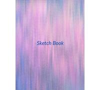 Sketch Book: Sketch Book: Notebook for Drawing, Writing, Painting, Sketching or Doodling, 8.5x11 Perfect for anyone who loves to draw, sketch Can also ... lists, business meetings, school and work.