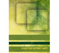 Sketch Every Day: Sketchbook for Teens, Students, and Artists: A daily space for doodles, notes, and creative ideas