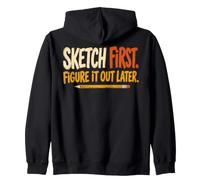Sketch First Figure It Out Later Creative Humor Zip Hoodie