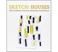 Sketch: Houses: How Architects Conceive Residential Architecture