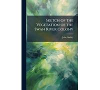 Sketch of the Vegetation of the Swan River Colony