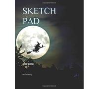 Sketch Pad For Kids: Sketch book, Notebook, Mixed Media, Drawing, Writing, Painting, Sketching or Doodling, 100 pages, Blank, Witch, Baba Yaga (Sktech Pad)