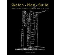 Sketch Plan Build: World Class Architects Show How It's Done