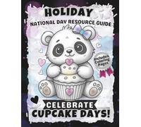 SKETCH-STYLE: Celebrate Cupcake Days: A National Day Coloring Book with Cupcake Animals, Celebration Ideas, Fun Facts, and Wacky Dates to Celebrate (National Day Celebrations)