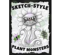 SKETCH-STYLE Plant Monsters: Creepy Botanical Creatures Coloring Book / Perfect for Teens & Adults / 100 Pages / Large 8.5x11 (Full-Framed Coloring)