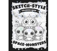 SKETCH-STYLE Space Monsters Coloring Book: A Fun Coloring Adventure of Monsters Exploring Outer Space / 100 Pages / Large 8.5x11 (Full-Framed Coloring)