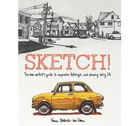 Sketch: The Non-Artist's Guide to Inspiration, Techniq - Paperback NEW France B