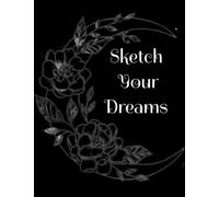 Sketch Your Dreams: Sketch book: Sketching book, Drawing book, Magical Notebook, Witchy notebook journal