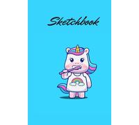 Sketchbook : A Cute Unicorn Kawaii Large Sketchbook: Notebook:120 Pages of 6"x 9 To Drawing, Doodling, Journal ,Sketching ... Edition)
