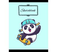 Sketchbook: A great Panda Sketchbook for kids featuring a skateboarding Panda. Large (8.5"x11") Blank Sketchbook with Lots of Crisp White Pages for Drawing, Sketching, Doodling and More.