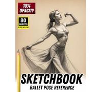 Sketchbook: Ballet Pose Reference - 80 Premium Sheets for Tracing, Drawing & Practice (10% Opacity Images): A professional ballet-themed tracing ... poses at 10% opacity - perfect for artists
