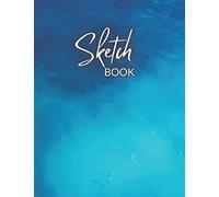 Sketchbook Blue Cover: Notebook for Drawing, Writing, Painting, Sketching or Doodling, 120 Pages, 8.5x11 Blank Drawing Pads (Premium Sky Blue Cover ... 8.5" x 11" Sketchbook for girls and women