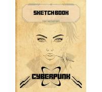 Sketchbook. Cyber Faces - Drawing Practice with Futuristic Portraits: Explore cyberpunk-style beauty through guided face outlines perfect for drawing ... kids and adults for Artists of All Levels.