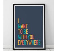 Sketchbook Design I Want To Be With You Everywhere - A3 Print - Black Frame