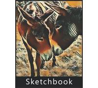 Sketchbook Donkey: Large Blank White Pages for Painting, Drawing, Writing, Sketching and Doodling, 120 Pages, 8.5" x 11". Practice How to Draw Workbook, Gifts for Donkey lovers.