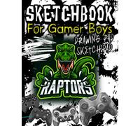 SKETCHBOOK DRAWING PAD For Gamer Boys: Sketchpad For Practicing Drawing Sketching everyday. Christmas Gift for Son Grandson Nephew Kids Unlined Blank ... pages Expressing Imagination Creativity 68-2