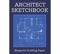 Sketchbook for Architects & Students | Blueprint Paper for Drafting | Grid Graph Notebook | Construction Design, Drawing and Planning Book: 5x5 Quad Ruled - 8.5 x 11 Graph Paper Notebook