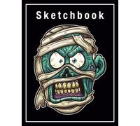 Sketchbook For Kids 9-12: Zombie Cover: Blank Drawing Sketch Book for Boys or Girls; Plain Paper Drawing Pad for Doodling, Coloring, Writing and Learning; Big Sketchbook With 110 Pages (8.5 X 11)