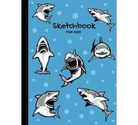 Sketchbook for Kids: Cool Sharks Sketch Book for Boys - Blank Pages for Sketching, Drawing, Writing, and Doodling - Large 8.5 x 11 Drawing Pad - Gift Idea for Young Artists