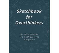 Sketchbook for Overthinkers (Because thinking too much deserves a page too): A dotted sketchbook for ideas, mind maps, messy thoughts and inventions