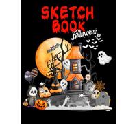 Sketchbook Halloween: Spooky & Fun Drawing Journal for Kids and Teens