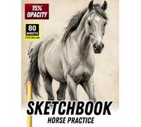 Sketchbook Horse Practice: Light Grey Horse Outlines to Help Artists Improve Their Drawing Precision Through Tracing & Practice