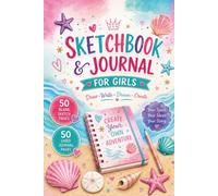 Sketchbook & Journal for Girls: Draw • Write • Dream • Create