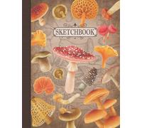 Sketchbook: Mushrooms Theme | Vintage Style | Drawing Pad | Large Sketch Book with Blank Pages for Drawing, Sketching, Journaling and Doodling