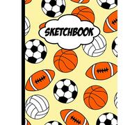 Sketchbook: Practice How To Draw Workbook, 8.5 x 11 Large Blank Pages For Sketching, Classroom Edition Sketchbook For Kids, Journal And Sketch Pad For Drawing - Trendy Football & Basketball Pattern