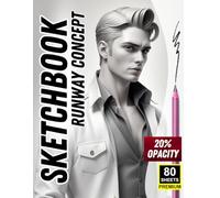Sketchbook: Runway Concept - Trace & Design Editorial Fashion Figures: 80 Sheets Premium | 20% Opacity Figures for Fashion Illustration, Editorial ... | Sleek, Stylish Male & Female Models