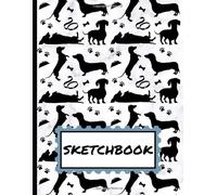 Sketchbook: Sausage Dog Cover Design / Blank Sketch Pages For Keen Artists And Students For Drawing & Doodling / Dachshund Dog Lover Gift
