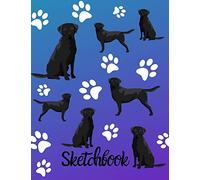 Sketchbook: Sketch Book 8.5 x 11 Blank Paper 100 Pages Notebook For Drawing Art Journal Black Labrador Retriever Dog
