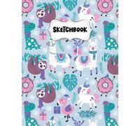 Sketchbook: Sloth Llama Unicorn and Dinosaur Sketch Book for Drawing: Blank Sketch Pad for Drawing for Kids: Sketchpad for Drawing for Kids, Bleed Proof Art Sketch Book 8.5 x 11