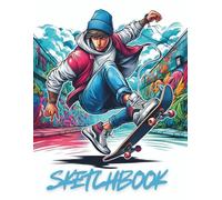 Sketchbook: Street Art Graffiti Drawing Sketchbook for Teens Boys and Beginners Skateboard Style Art Notebook Blank Pages for Sketching Doodling and Creative Design
