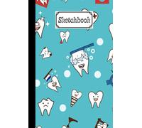 Sketchbook: Teeth Sketchbook, Blank White Pages for Painting, Drawing, Writing, Sketching and Doodling, 120 pages, Size 6" x 9" by Helmuth Dittrich