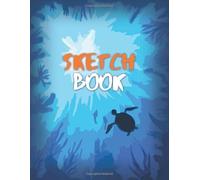 Sketchbook: Under the Sea Sketchbook for Girls and Boys with 100 Pages of 8.5"x11" Blank Paper for Drawing, Doodling or Learning to Draw ((Sketch Books For Kids)) (Volume 2)